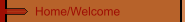 Home/Welcome